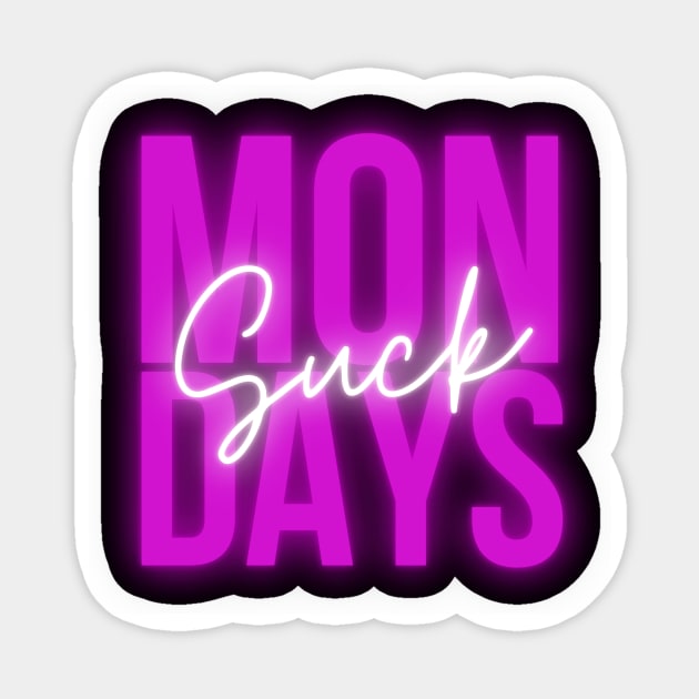 Mondays suck Sticker by Fabled Rags 